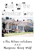 Just Off the Streetcar Line: a New Orleans melodrama