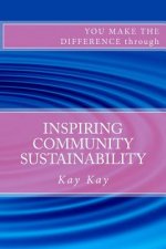 Inspiring Community Sustainability: You Make the Difference through