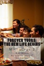 Forever yours: The New Life Begins