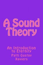 A Sound Theory: An Introduction to Eternity