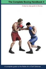 The Complete Boxing handbook 2: A step by step guide to Boxing