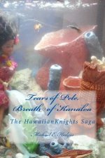 Tears of Pele, Breath of Kanaloa: The Hawaiian Knights Saga