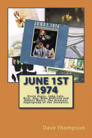 June 1st 1974: Kevin Ayers, John Cale, Nico, Eno, Mike Oldfield and Robert Wyatt: The Greatest Supergroup of the Seventies