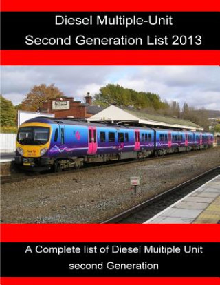 Diesel Multiple-Unit Second Generation list 2013: Diesel Multiple-Unit Second Generation list 2013