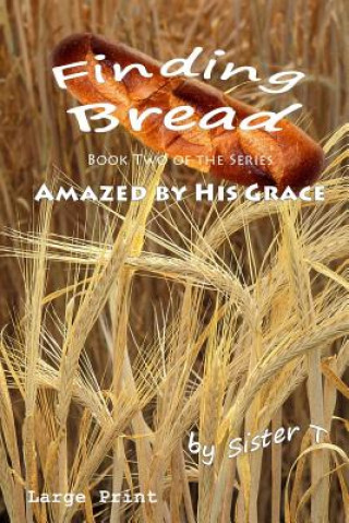 Finding Bread: Large Print Edition