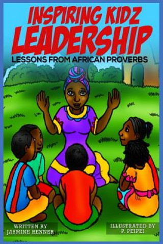 Inspiring Kidz Leadership Lessons from African Proverbs