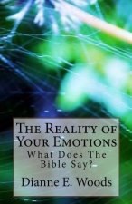 The Reality of Your Emotions - What Does the Bible Say?