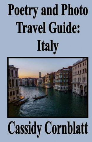 Poetry and Photo Travel Guide: Italy