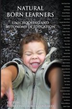 Natural Born Learners: Unschooling And Autonomy In Education