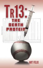 Tr13: The Death Protein