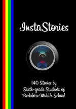 InstaStories: 140 Stories by Sixth-grade Students of Berkshire Middle School