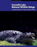 Crocodile Lake National Wildlife Refuge Comprehensive Conservation Plan