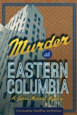 Murder at Eastern Columbia: A James Murray Mystery