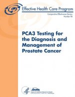 PCA3 Testing for the Diagnosis and Management of Prostate Cancer: Comparative Effectiveness Review Number 98