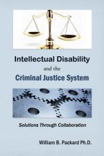Intellectual Disability and the Criminal Justice System: Solutions through Collaboration