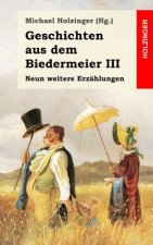 Geschichten aus dem Biedermeier III: Neun weitere Erzählungen