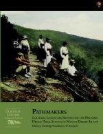 Pathmakers: Cultural Landscape Report for the Historic Hiking Trail System of Mount Desert Island: History, Existing Conditions, &