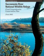 Sacramento River National Wildlife Refuge Final Comprehensive Conservation Plan