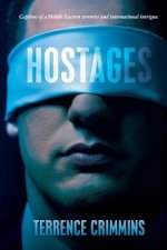 Hostages: Captives of a Middle Eastern terrorist and international intrigue.