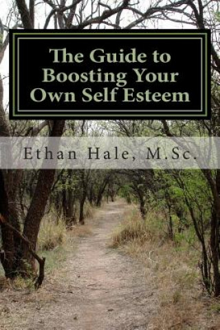 The Guide to Boosting Your Own Self Esteem
