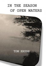 In the Season of Open Waters: Selected Poems