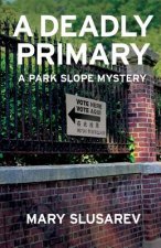 A Deadly Primary: A Park Slope Mystery