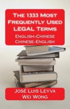 The 1333 Most Frequently Used LEGAL Terms: English-Chinese-English Dictionary