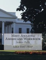 Meet Amazing Americans Workbook: James Polk