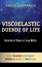Viscoelastic Duende of Life: Evolution of Chaos in Living Matter.