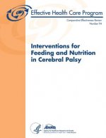 Interventions for Feeding and Nutrition in Cerebral Palsy: Comparative Effectiveness Review Number 94