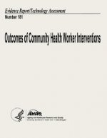 Outcomes of Community Health Worker Interventions: Evidence Report/Technology Assessment Number 181