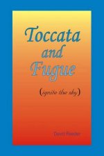 Toccata and Fugue: (ignite the sky)