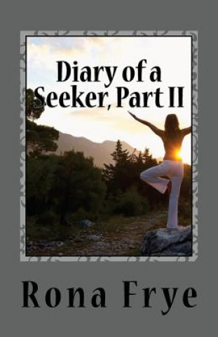 Diary of a Seeker, Part II: A Life Examined