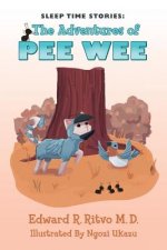 Sleep Time Stories: The Adventures of Pee Wee