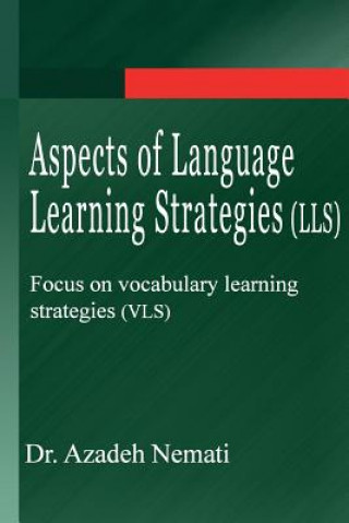 Aspects of Language Learning Strategies (LLS): Focus on vocabulary learning strategies (VLS)