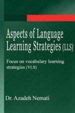 Aspects of Language Learning Strategies (LLS): Focus on vocabulary learning strategies (VLS)
