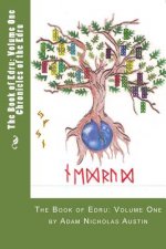 The Book of Edru: Volume One: Chronicles of the Edru