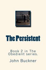 The Persistent: Book II in The Obedient series.
