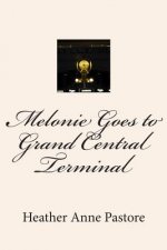Melonie Goes to Grand Central Terminal