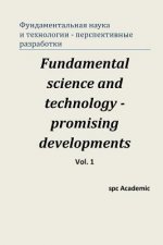 Fundamental Science and Technology - Promising Developments. Vol 1.: Proceedings of the Conference. Moscow, 22-23.05.2013