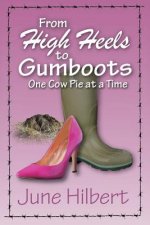 From High Heels to Gumboots One Cow Pie at a Time