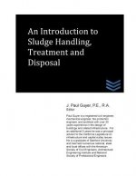 An Introduction to Sludge Handling, Treatment and Disposal