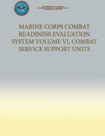 Marine Corps Combat Readiness Evaluation System Volume VI, Combat Service Support Unit