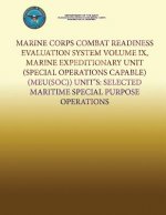 Marine Corps Combat Readiness Evaluation System Volume IX, Marine Expeditionary Unit (Special Operations Capable) (MEU(SOC)) Units: Selected Maritime