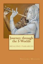 Journey through the I-Worlds: healing parables