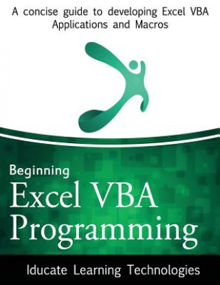 Beginning Excel VBA Programming: A concise guide to developing Excel VBA Applications and Macros