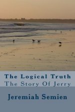 The Logical Truth: The Story Of Jerry