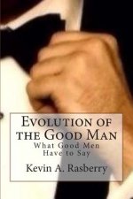 Evolution of the Good Man