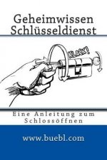 Geheimwissen Schlusseldienst / Amazon Edition: Eine Anleitung Zum Schlossoffnen