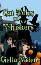 Cat Tales and Whiskers: A Young Adult Paranormal Christian Novelette